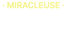 MIRACLEUSE 