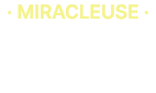 MIRACLEUSE 